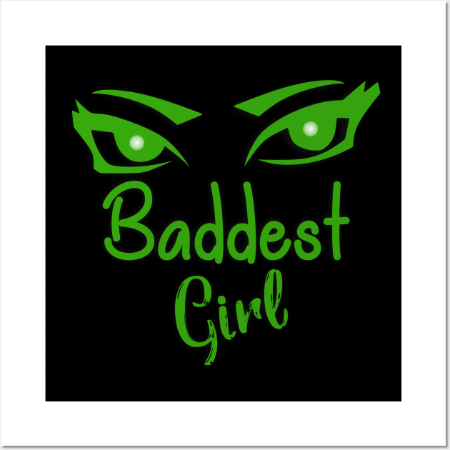 Baddest Girl Wall Art by Apparel and Prints